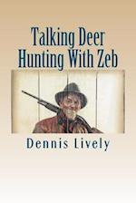 Talking Deer Hunting with Zeb