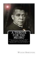 A Tribute for the Negro