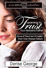 Learning to Trust Your Heavenly Father