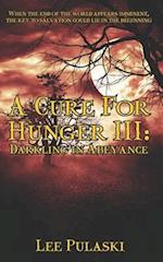 A Cure For Hunger III: Darkling in Abeyance 