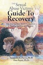 The Sexual Abuse Victim's Guide to Recovery