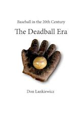 The Deadball Era