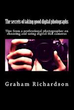 The Secrets of Taking Good Digital Photographs