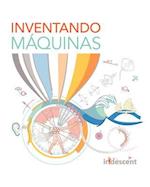 Inventando Maquinas (Edicion En Espanol)