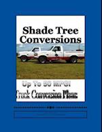 Shade Tree Conversions