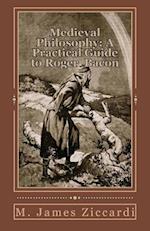 Medieval Philosophy: A Practical Guide to Roger Bacon 