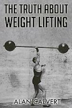 The Truth about Weight Lifting