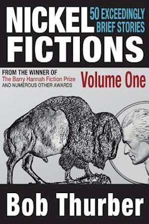 Nickel Fictions: 50 Exceedingly Brief Stories