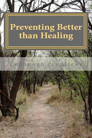 Preventing Better Than Healing