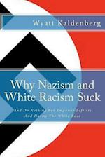 Why Nazism and White Racism Suck