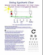 Seeing Eyecharts Clear - Natural Vision Improvement for Clear Close, Distant Vision: & Astigmatism Removal 
