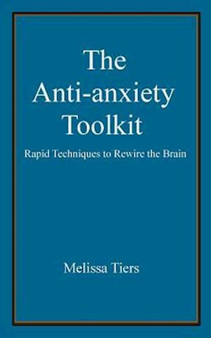 The Anti-Anxiety Toolkit