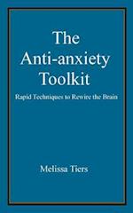 The Anti-Anxiety Toolkit