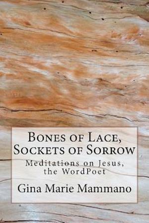 Bones of Lace, Sockets of Sorrow