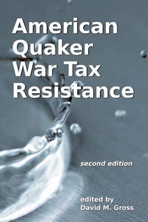 American Quaker War Tax Resistance: second edition