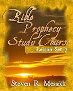 Bible Prophecy Study Course - Lesson Set 7