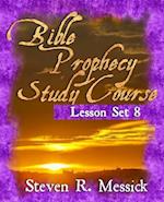 Bible Prophecy Study Course - Lesson Set 8