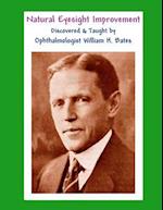 Natural Eyesight Improvement Discovered and Taught by Ophthalmologist William H. Bates: PAGE TWO - Better Eyesight Magazine (Black & White Edition) 