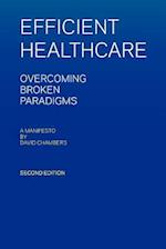 Efficient Healthcare Overcoming Broken Paradigms