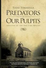 Predators in Our Pulpits: Invasion of the End Time Wolves 
