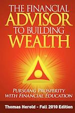 The Financial Advisor to Building Wealth - Fall 2010 Edition