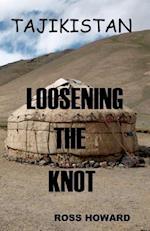 Tajikistan - Loosening the Knot