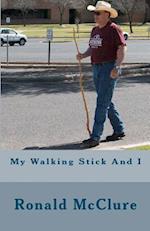 My Walking Stick and I