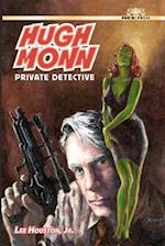 Hugh Monn, Private Detective