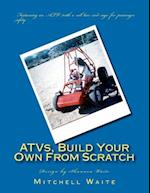 Atvs, Build Your Own from Scratch