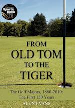 From Old Tom to the Tiger