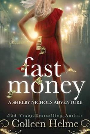 Fast Money: A Shelby Nichols Adventure