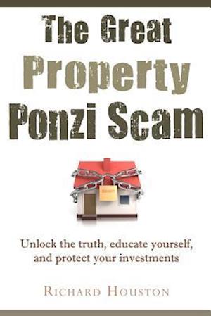 The Great Property Ponzi Scam