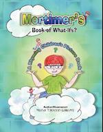Mortimer's Book of What-Ifs (a Children's Rhyming Picture Book of Poetry)