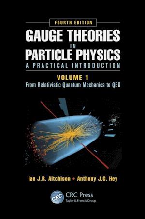 Gauge Theories in Particle Physics: A Practical Introduction, Volume 1