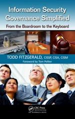 Information Security Governance Simplified : From the Boardroom to the Keyboard