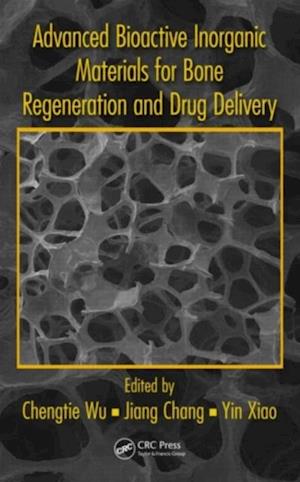 Advanced Bioactive Inorganic Materials for Bone Regeneration and Drug Delivery