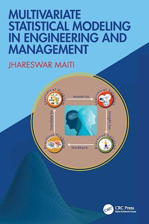 Multivariate Statistical Modeling in Engineering and Management