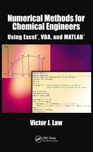 Numerical Methods for Chemical Engineers Using Excel, VBA, and MATLAB