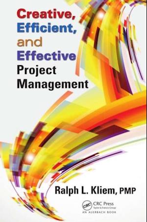Creative, Efficient, and Effective Project Management