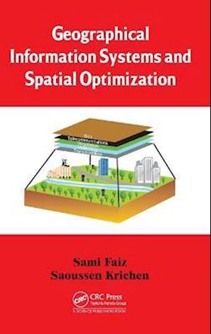 Geographical Information Systems and Spatial Optimization