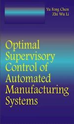 Optimal Supervisory Control of Automated Manufacturing Systems