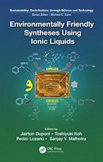 Environmentally Friendly Syntheses Using Ionic Liquids