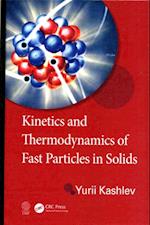 Kinetics and Thermodynamics of Fast Particles in Solids