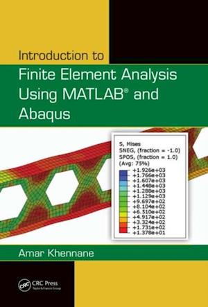 Introduction to Finite Element Analysis Using MATLAB and Abaqus