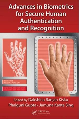 Advances in Biometrics for Secure Human Authentication and Recognition