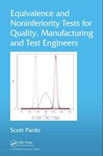 Equivalence and Noninferiority Tests for Quality, Manufacturing and Test Engineers