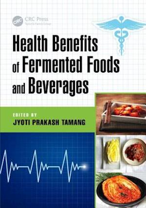 Health Benefits of Fermented Foods and Beverages