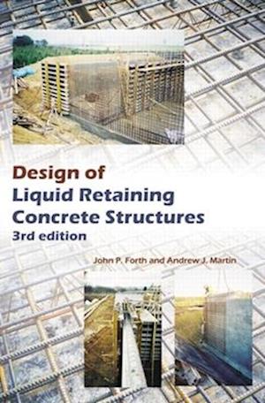 Design of Liquid Retaining Concrete Structures, Third Edition