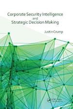 Corporate Security Intelligence and Strategic Decision Making