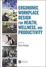 Ergonomic Workplace Design for Health, Wellness, and Productivity